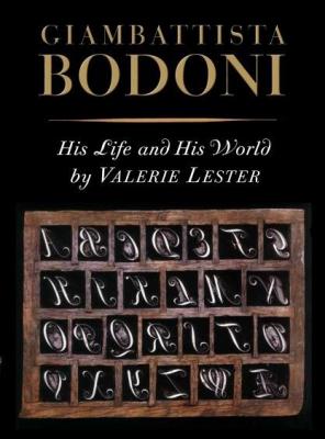 Giambattista Bodoni: His Life and His World