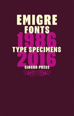 Emigre Fonts: Type Specimens 1986-2016