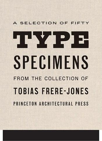 More information about "Fifty Type Specimens: From the Collection of Tobias Frere-Jones"