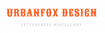 Urbanfox Design - Letterpress Miscellany