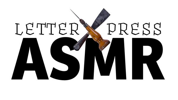 Letterpress ASMR