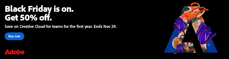 50 % off on your Creative Cloud for the first year. Offer ends Nov 29.